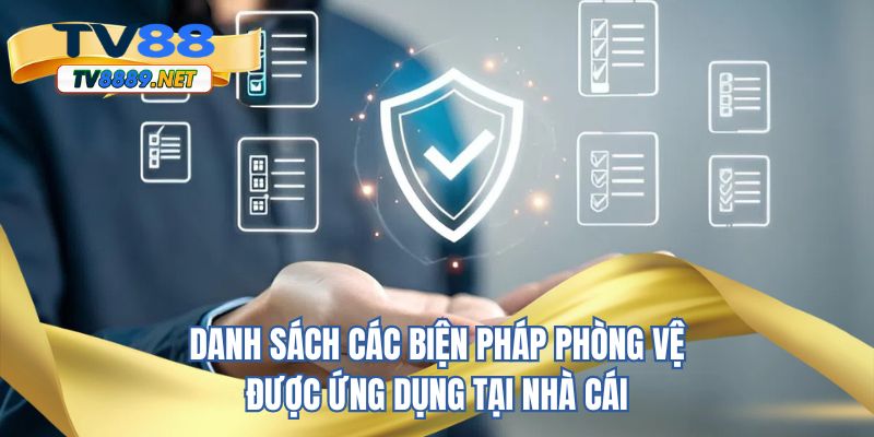 Danh sách các biện pháp phòng vệ được ứng dụng tại nhà cái