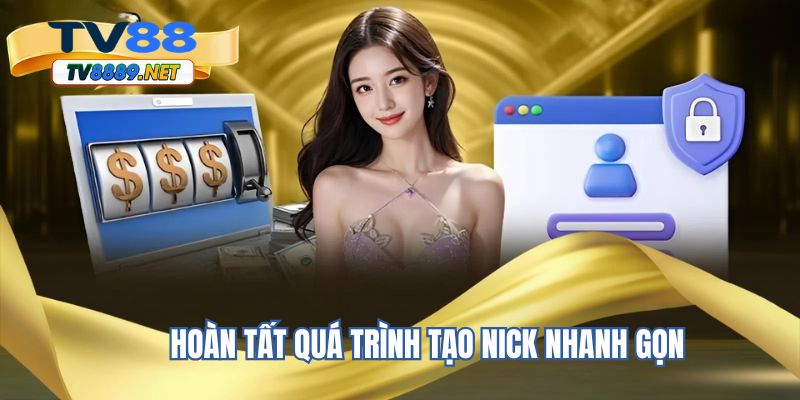 Hoàn tất quá trình tạo nick nhanh gọn