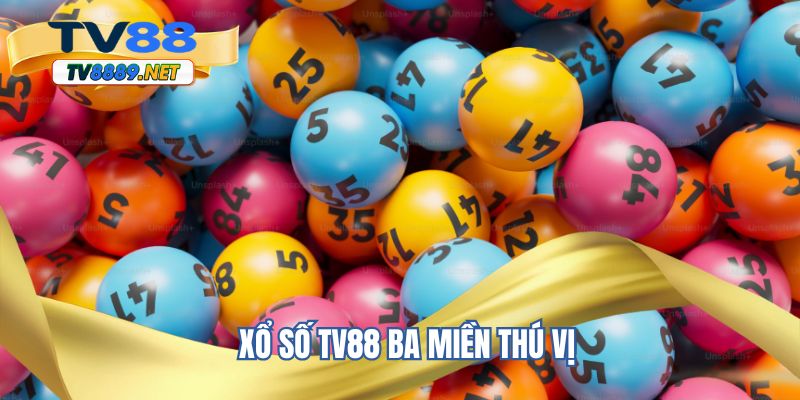 Xổ số TV88 ba miền thú vị